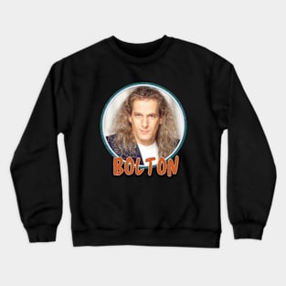 michael bolton  quotes art 80s style retro vintage 70s Crewneck Sweatshirt